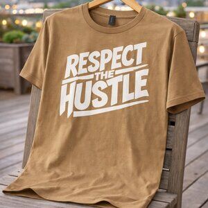 Respect the Hustle Motivational Casual T-Shirt - Brown NEW/Never Worn!